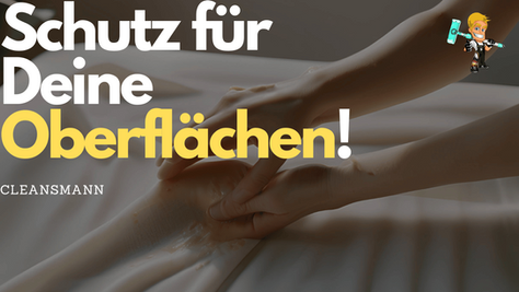 Schutz und Pflege von empfindlichen Oberflächen