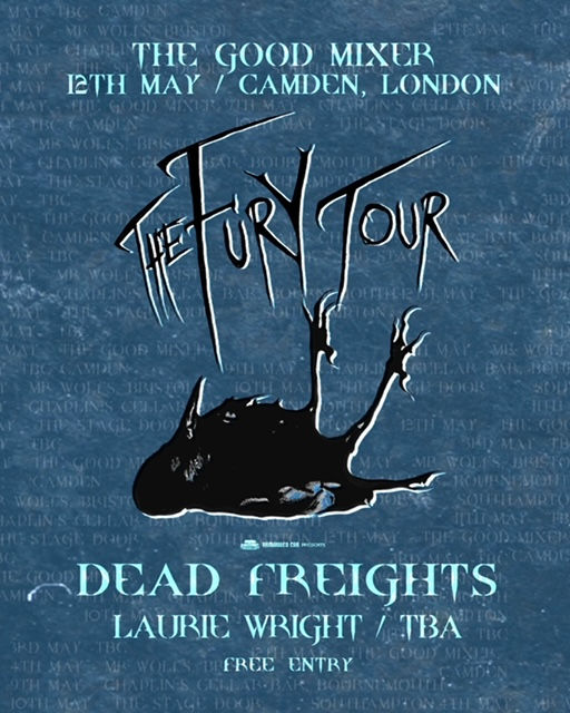 THE FURY TOUR w/ DEAD FREIGHTS + LAURIE WRIGHT
