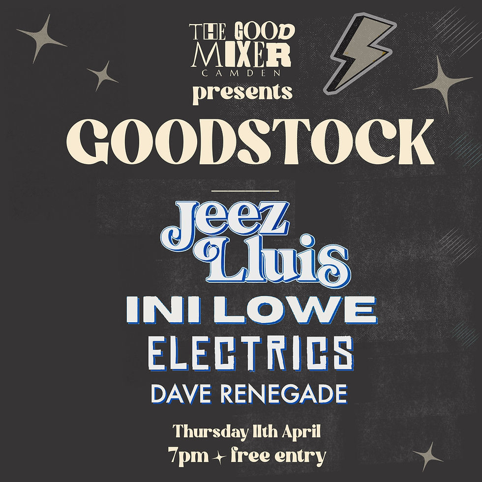 GOODSTOCK presents JEEZ LLUIS, INI LOWE, ELECTRICS, DAVE RENEGADE