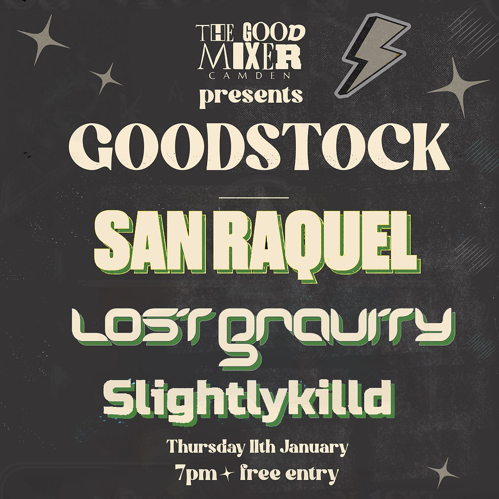 GOODSTOCK presents SAN RAQUEL, LOST GRAVITY & SLIGHTLYKILLD