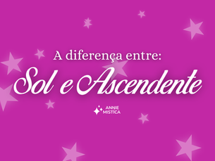 Sol e Ascendente: qual a diferença no mapa astral?