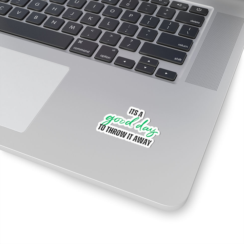 Thumbnail: "It's a Good Day to Throw It Away" Sticker