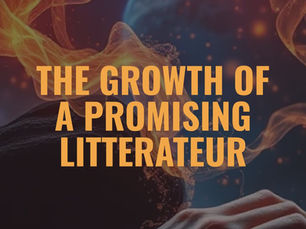 The Growth of a Promising Litterateur