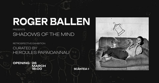 Opening | “Shadows of the Mind” – Roger Ballen Retrospective at Scânteia+, Empower Artists, March 2026