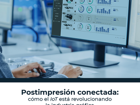 Postimpresión conectada: cómo el IoT está revolucionando la industria gráfica