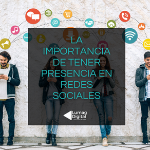 La importancia de tener presencia en redes sociales