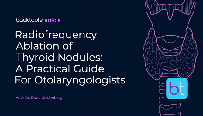 Thyroid Radiofrequency Ablation: A Practical Guide for Otolaryngologists