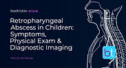 Retropharyngeal Abscess in Children: Symptoms, Physical Exam & Diagnostic Imaging