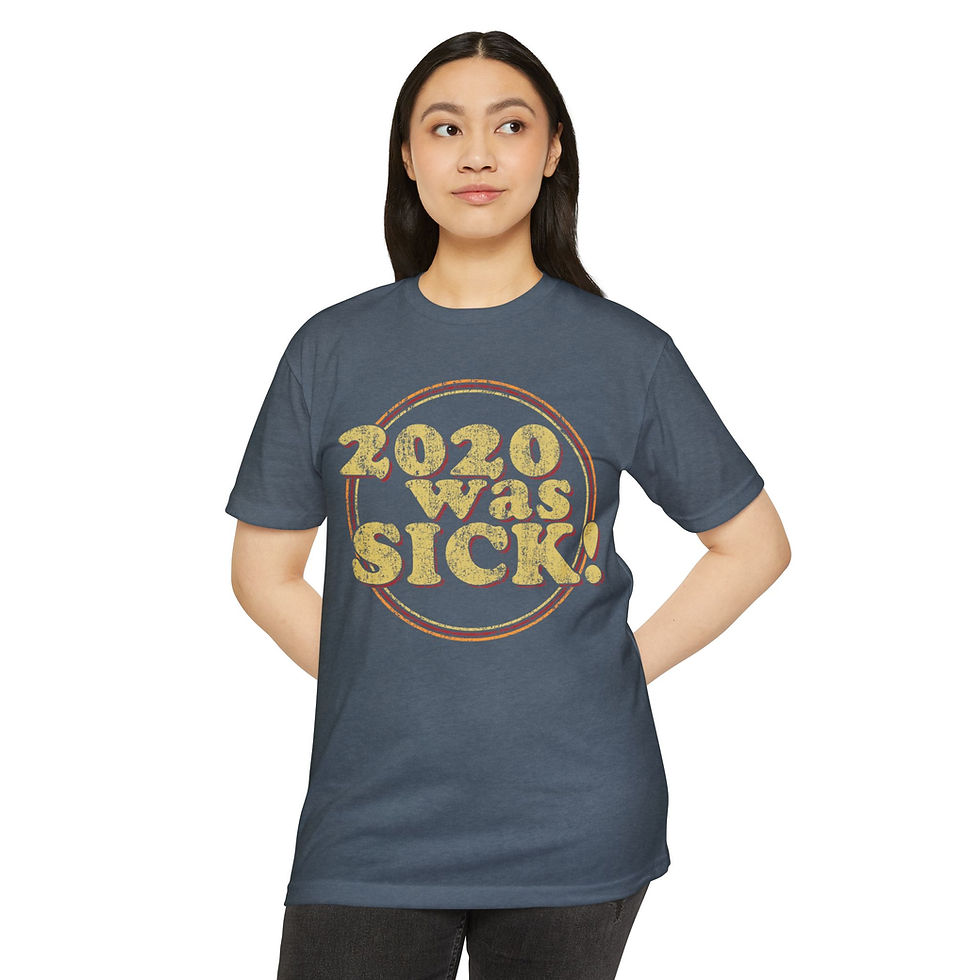 Thumbnail: 2020 Was Sick! T-Shirt
