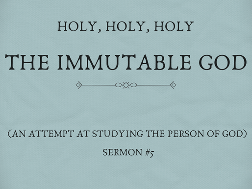 The Study of God | The Immutable God | Sermon #5