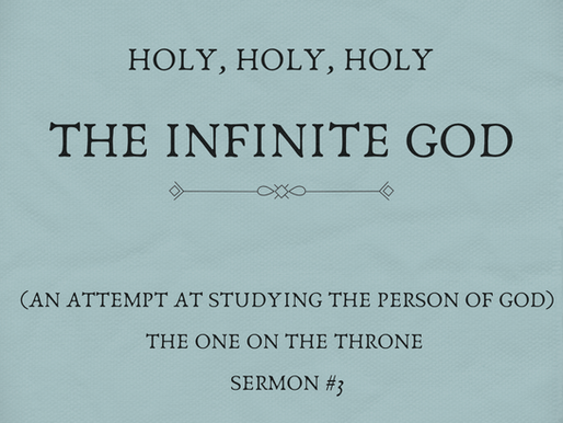 The Study of God | The Infinite God | Sermon #3