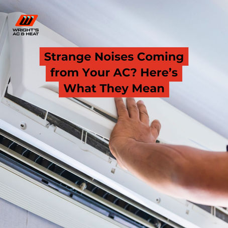 Strange Noises Coming from Your AC? Here’s What They Mean
