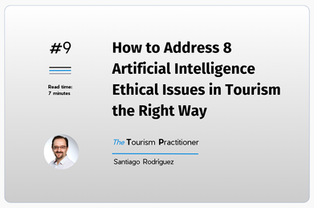 How to Address 8 Artificial Intelligence Ethical Issues in Tourism the Right Way