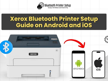 Xerox Bluetooth Printer Setup Guide on Android and iOS