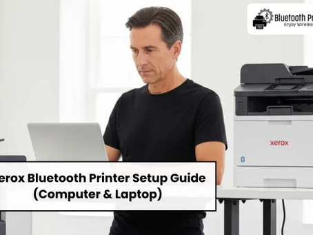 Xerox Bluetooth Printer Setup Guide (Computer & Laptop)