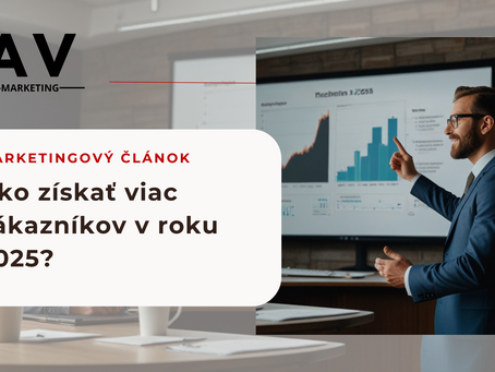 ako získať zákazníkov v roku 2025