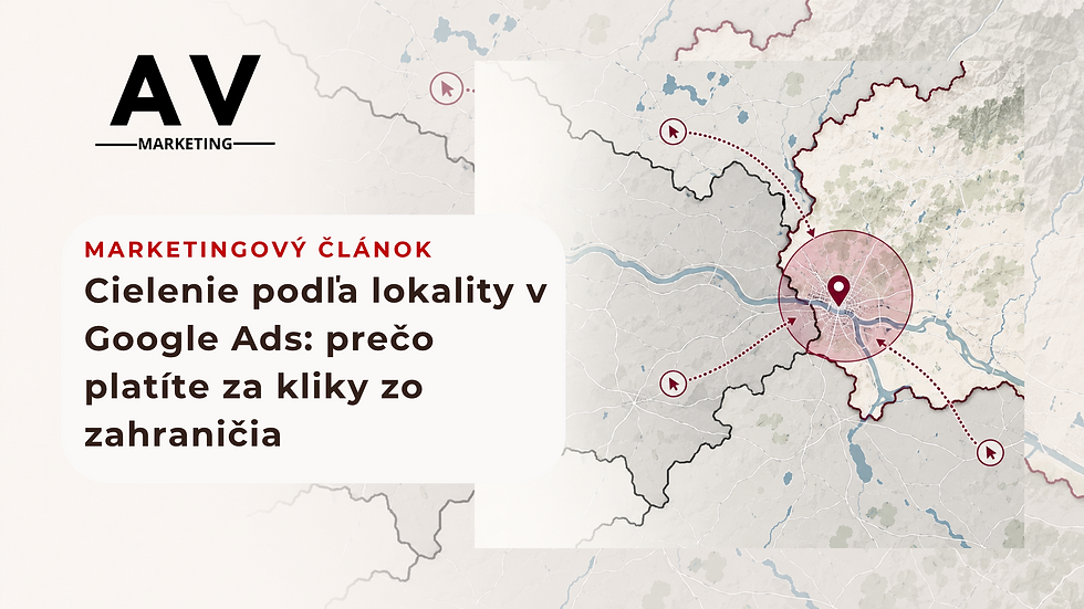  Cielenie lokality Google Ads znázornené mapou Bratislavy a kliknutiami prichádzajúcimi aj spoza hraníc