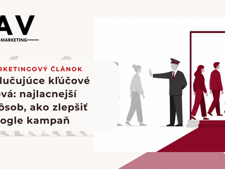 Vylučujúce kľúčové slová v Google Ads filtrujú nevhodné vyhľadávacie dopyty