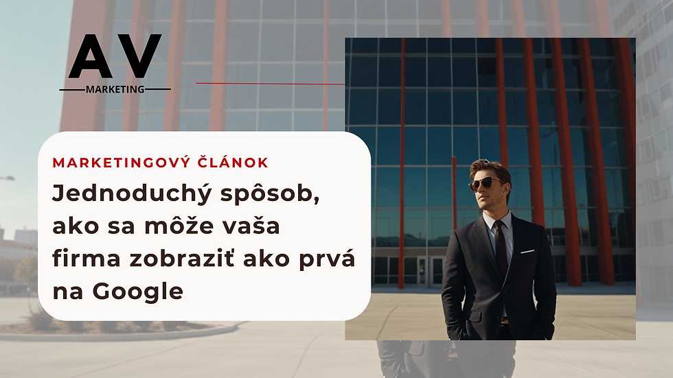 Jednoduchý spôsob, ako sa môže vaša firma zobraziť ako prvá na Google