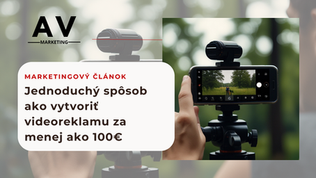 Jednoduchý spôsob ako vytvoriť videoreklamu za menej ako 100€