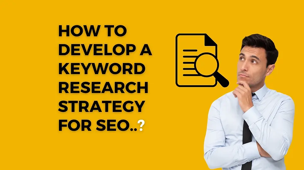 How To Develop A Keyword Research Strategy For SEO
