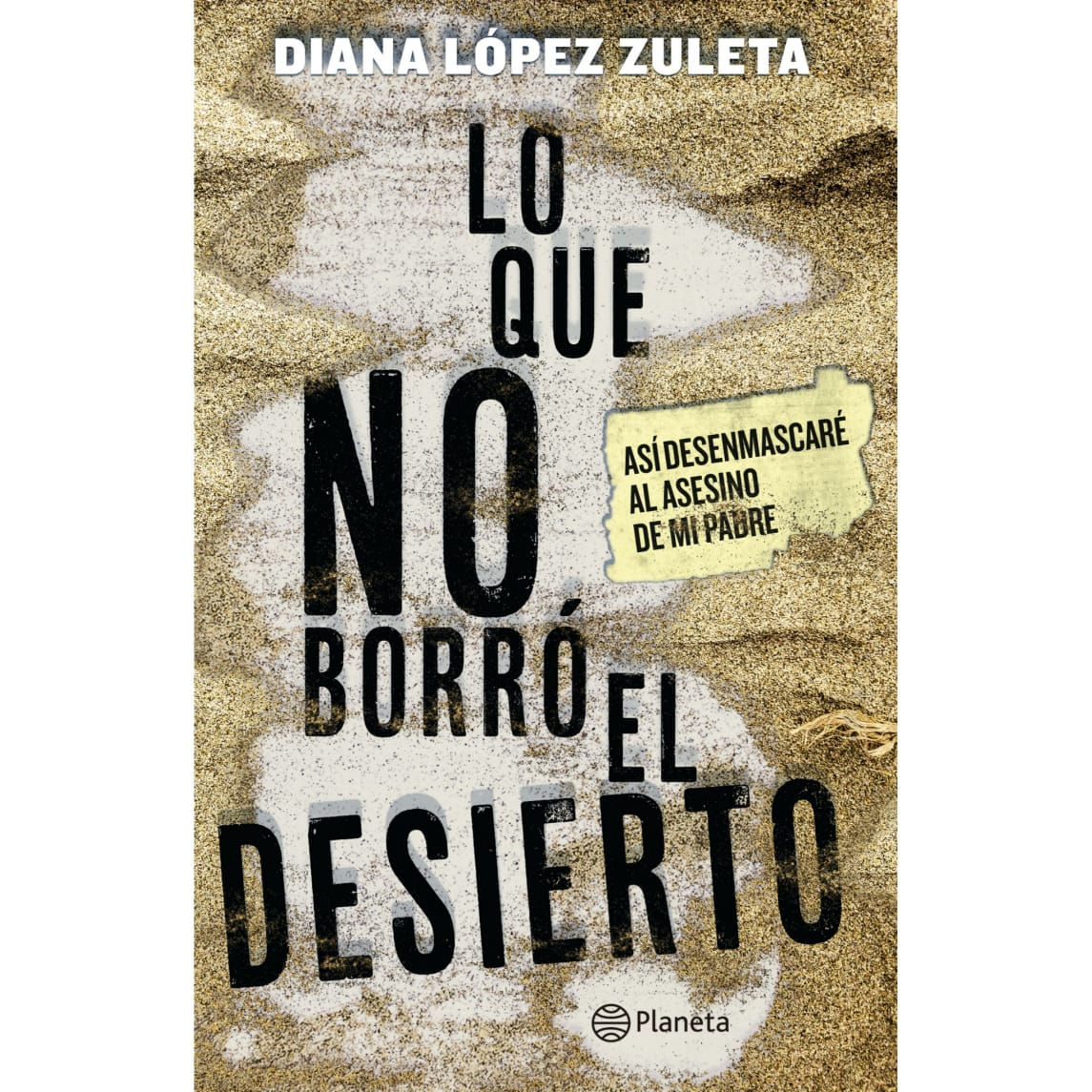 Lo que no borró el desierto