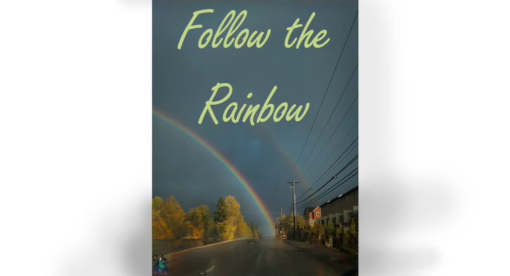 Follow The Rainbow
