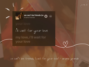 we can't be friends (wait for your love)