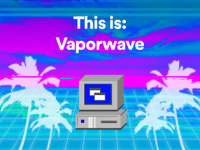 Vaporwave, Dadaism, and the New Age of Anxiety
