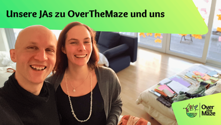 5 entscheidende JAs, die aus 2 Menschen OverTheMaze machten