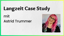 4 Jahre später: Wie Astrids Business-Fundament heute noch trägt | Langzeit Case Study