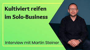 Interview mit Martin Steiner: Die Stimme deines Business entdecken â Wie Kultur dein Solo-Unternehmerleben formt