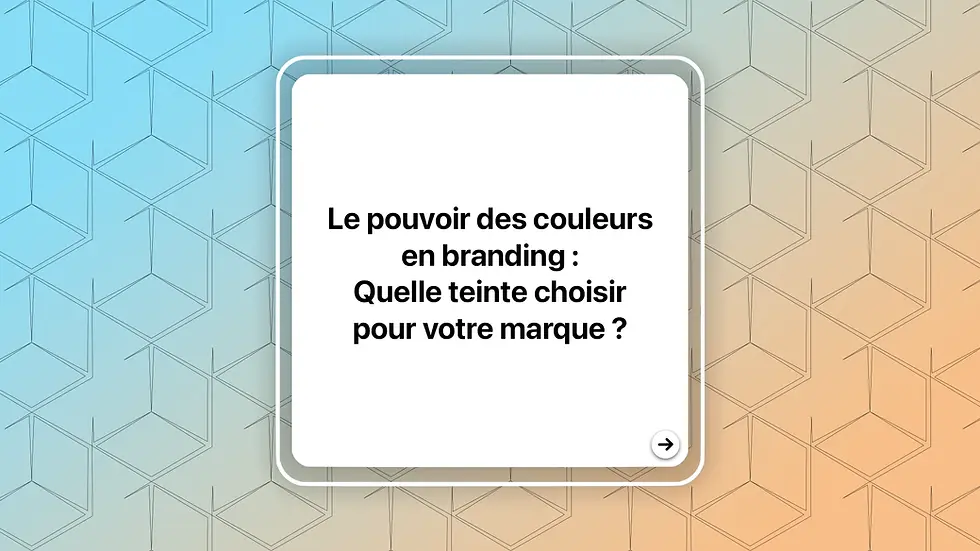 Le pouvoir des couleurs en branding : Quelle teinte choisir pour votre marque ?