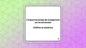 L'impact du temps de chargement sur la conversion : chiffres et solutions