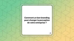 Comment un bon branding peut changer la perception de votre entreprise ?