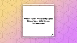 Un site rapide = un client gagné : l'importance de la vitesse de chargement