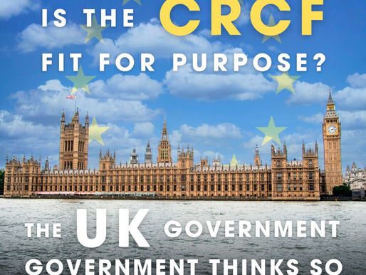 🇬🇧 Is the CRCF fit for purpose? The UK government thinks so.
