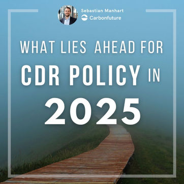 🔮 What lies ahead for CDR policy in 2025 🔮