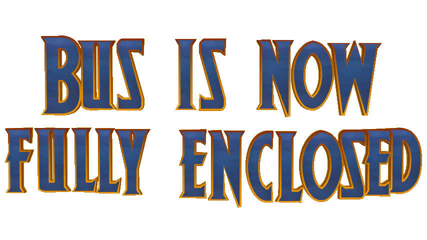 bus-is-now-fully-enclosed-gif-2025-11-20.gif