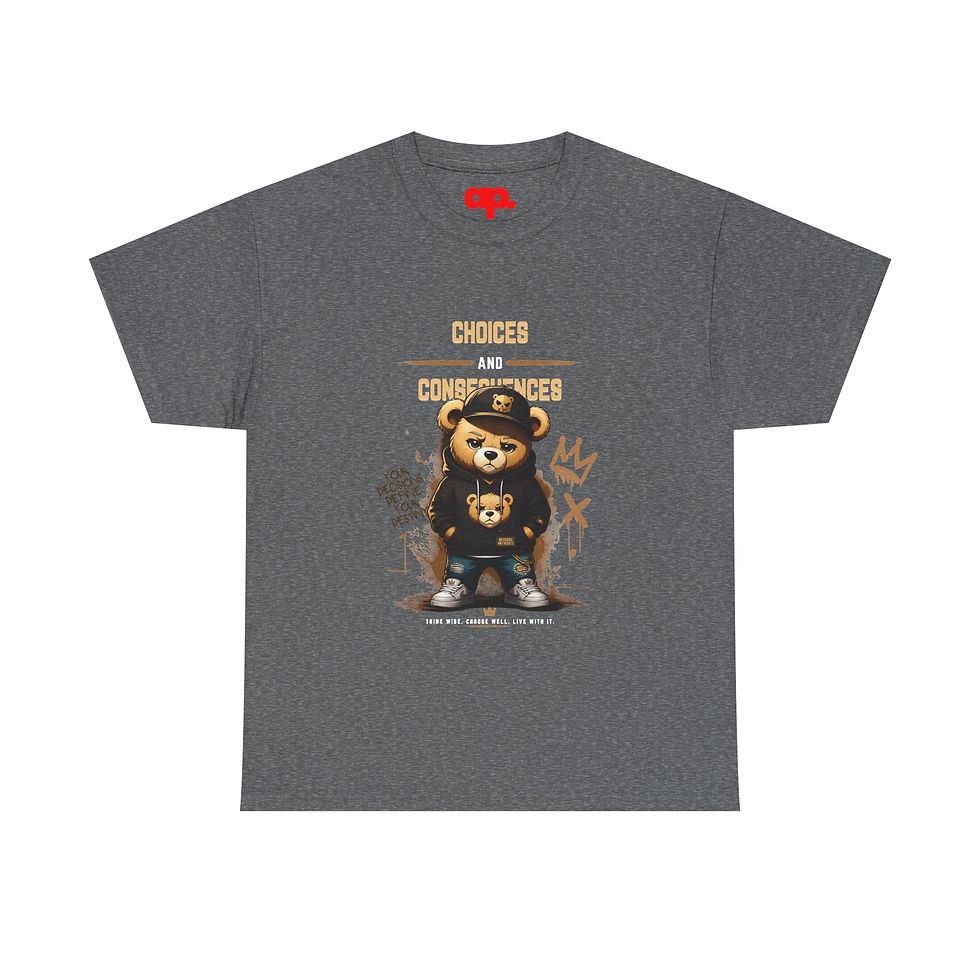 Thumbnail: Bear King Graphic Tee — "Choices" Streetwear T-Shirt