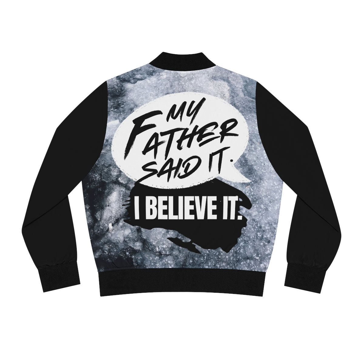 My Father Said it I Believe It Women's Bomber Jacket 