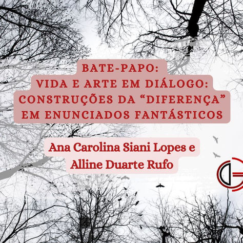 Bate-papo: vida e arte em diálogo: construções da "diferença" em enunciados fantásticos