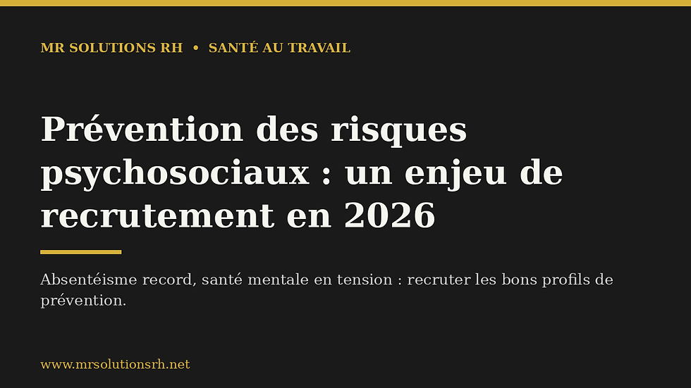 Prévention des risques psychosociaux : un enjeu de recrutement en 2026