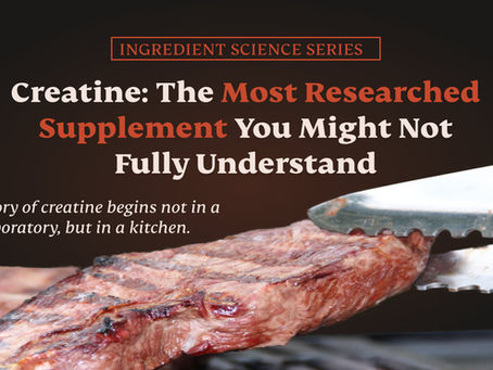 Creatine: The Most Researched Supplement You Might Not Fully Understand