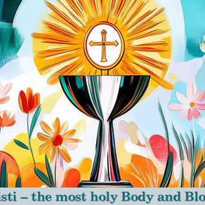 Announcements 22nd June - Corpus Christi - The Most Holy Body and Blood of Christ