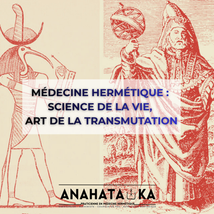 Médecine Hermétique : Science de la vie, Art de la transmutation
