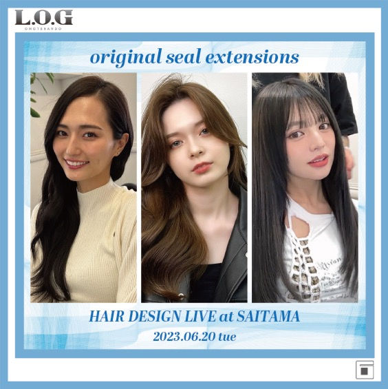 【6/20 埼玉】L.O.G HAIR DESIGN LIVE