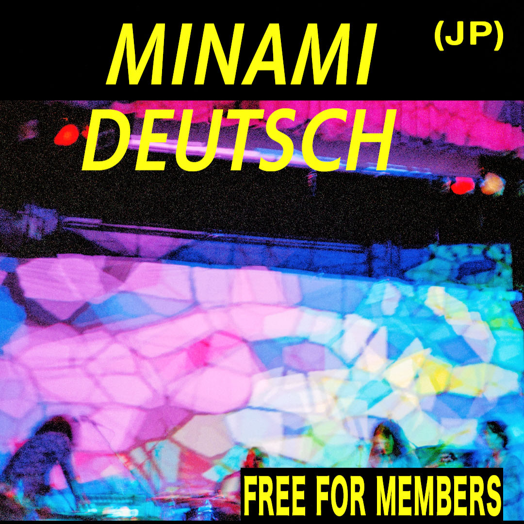 CONCERT: Minami Deutsch (JP) [FREE MEMBERS]