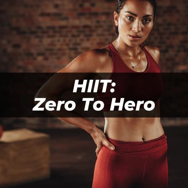 HIIT WORKOUT PROGRAM: ZERO TO HERO