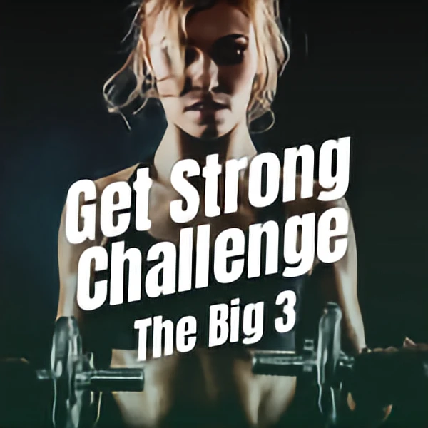 Get Strong Challenge – The Big 3
